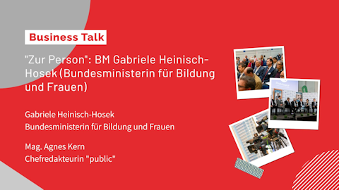 Business-Talk "Zur Person": Bundesministerin Gabriele Heinisch-Hosek (BM für Bildung und Frauen)