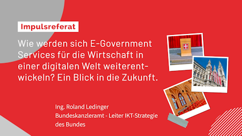 Ing. Roland Ledinger (Bundeskanzleramt - Leiter IKT-Strategie des Bundes) Ing. Roland Ledinger (Bundeskanzleramt - Leiter IKT-Strategie des Bundes)
