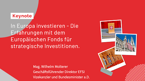 Mag. Wilhelm Molterer (Geschäftsführender Direktor EFSI, Vizekanzler und Bundesminister a.D.) Mag. Wilhelm Molterer (Geschäftsführender Direktor EFSI, Vizekanzler und Bundesminister a.D.)
