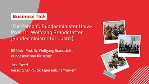 Business Talk: BM Wolfgang Brandstaetter (Bundesministerium für Justiz)