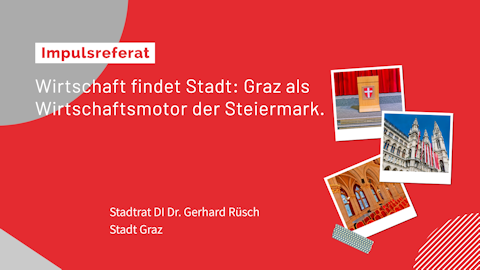 Stadtrat DI Dr. Gerhard Rüsch (Stadt Graz) Stadtrat DI Dr. Gerhard Rüsch (Stadt Graz)