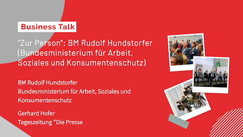 Business-Talk "Zur Person": BM Rudolf Hundstorfer (BMASK) Business-Talk "Zur Person": BM Rudolf Hundstorfer (BMASK)